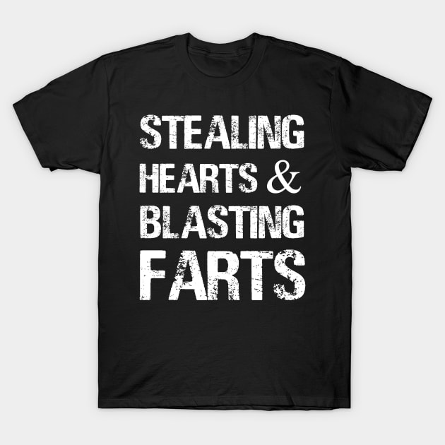 STEALING HEARTS & BLASTING FARTS T-Shirt by Choukri Store